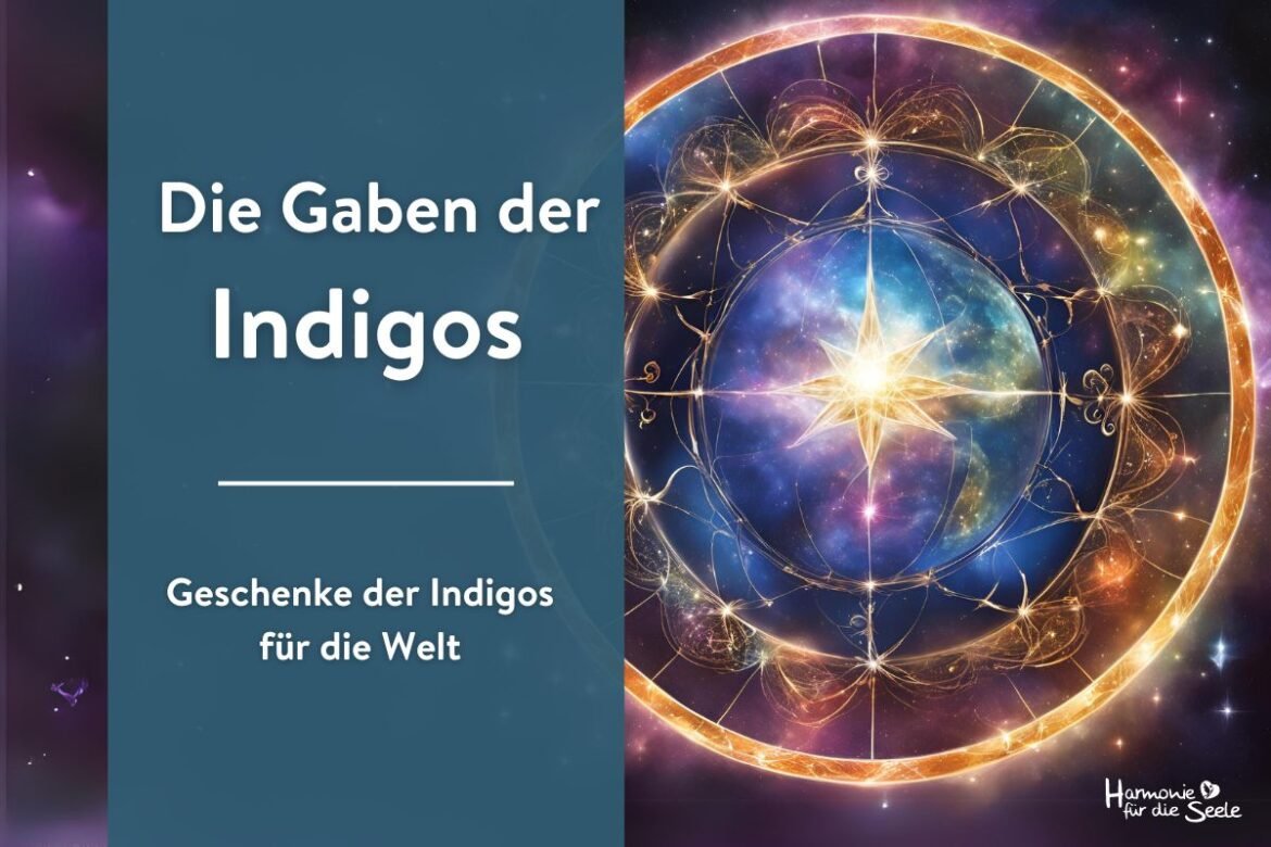 Die Gaben der Indigos - Geschenke der Indigos für die Welt
